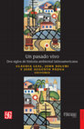 Research paper thumbnail of Un pasado vivo. Dos siglos de historia ambiental latinoamericana (Ediciones Uniandes, Fondo de Cultura Económica, 2019, versión en español de A Living Past). Editora con John Soluri y José Augusto Pádua