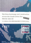 Research paper thumbnail of 2018 Trade Ware- Migrants' Heirlooms- Local Copies? The Vietnamese Coast between 300 BC and 100 AD. In: Proceedings of the NCKU-EFEO Conference on Maritime Exchange and Localization across the South China Sea, 500 BC-500 AD, Tainan, 9-10 November 2018, 20-40.