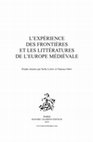 Research paper thumbnail of L'expérience des frontières et les littératures de l'Europe médiévale, études réunies par Sofia Lodén et Vanessa Obry, Paris, Champion, "Colloques, congrès et conférences sur le Moyen Âge No 26", 2019