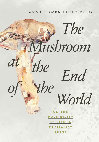 Research paper thumbnail of The Mushroom at the End of the World - Anna Tsing