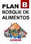 Research paper thumbnail of Plan B: Bosque de Alimentos - Carlos Efrain Chavez Mora