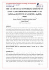 Research paper thumbnail of The Use of Social Networking Sites and its Effects on Undergraduate Students of National Institute of Ayurveda Jaipur, India