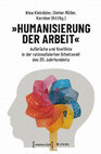 Research paper thumbnail of Nina Kleinöder/Stefan Müller/Karsten Uhl, Hg.: "Humanisierung der Arbeit". Aufbrüche und Konflikte in der rationalisierten Arbeitswelt des 20. Jahrhunderts, Bielefeld: transcript, 2019.