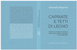 Research paper thumbnail of Capriate e tetti di legno. Evoluzione tecnologica e tipologica delle strutture lignee di copertura in Italia (1800-1950)