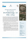 Research paper thumbnail of International Workshop Archaeology in the city