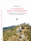 Research paper thumbnail of I castelli della Romagna. Indagini di Archeologia dell'architettura