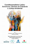 Research paper thumbnail of Constitucionalismo Latino-Americano, Direitos da Cidadania e Justiça Ambiental: Direitos Humanos, Desenvolvimento e Internacionalização. Volume I