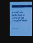 Research paper thumbnail of Jesus Christ as the Son of David in the Gospel of Mark. SNTSMS 174. Cambridge: Cambridge University Press, 2019.