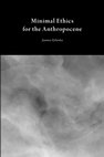Research paper thumbnail of Joanna Zylinska -Minimal Ethics for the Anthropocene