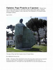 Research paper thumbnail of Opinion: Papa Wojtyla as  Capeman, The Statue of Pope John Paul II in Front of the Train Station in Rome Does Not Represent the Man We Came to Know So Intimately.