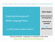 Research paper thumbnail of Exploring the enigma of Welsh Language Policy (or, Why Content Analysis matters!)