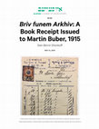 Research paper thumbnail of "Briv funem Arkhiv - A Book Receipt Issued to Martin Buber, 1915"