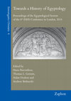 Research paper thumbnail of Towards a History of Egyptology: Proceedings of the Egyptological Section of the 8th ESHS Conference in London, 2018
