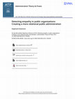 Research paper thumbnail of Detecting empathy in public organizations: Creating a more relational public administration View supplementary material