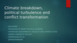 Research paper thumbnail of Climate breakdown, political turbulence and conflict transformation - J Barry