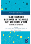 Research paper thumbnail of Clientelism and Patronage in the Middle East and North Africa. Networks of Dependency