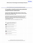 Research paper thumbnail of Is it possible to identify ancient wine production using biomolecular approaches? Is it possible to identify ancient wine production using biomolecular approaches