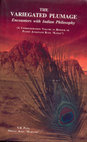 Research paper thumbnail of The Variegated Plumage: Encounters with Indian Philosophy : a Commemoration Volume in Honour of Pandit Jankinath Kaul "Kamal" (edited with N.B. Patil)