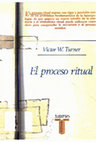 Research paper thumbnail of El proceso ritual: Estructura y antiestructura - Victor Turner
