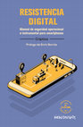 Research paper thumbnail of Resistencia Digital: Manual de seguridad operacional e instrumental para smartphones  -Enric Borràs Abelló Críptica Carlos Fernández Enric Luján Rocío Moreno Victor Rizo Eduard Sanou