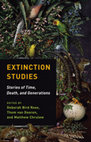 Research paper thumbnail of Extinction Studies: Stories of Time, Death, and Generations - Deborah Bird Rose, Thom van Dooren, Matthew Chrulew, Cary Wolfe