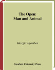 Research paper thumbnail of The Open: Man and Animal - Giorgio Agamben