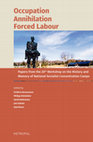 Research paper thumbnail of Occupation – Annihilation – Forced Labour - Papers from the 20th Workshop on the History and Memory of National Socialist Concentration Camps. Edited by Frédéric Bonnesoeur, Philipp Dinkelaker, Sarah Kleinmann, Jens Kolata and Anja Reuss. Translated by Andreas Förster and Lindsay Marcks