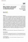 Research paper thumbnail of Roles, Identity, and Security: Foreign Policy Contestation in Monarchical Kuwait