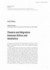 Research paper thumbnail of Theatre and Migration between Ethics and Aesthetics (Editorial)