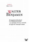 Research paper thumbnail of Walter Benjamin - Obras Completas -Libro I-Vol.1