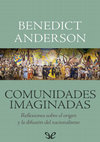 Research paper thumbnail of Comunidades imaginadas. Reflexiones sobre el origen y la difusión del nacionalismo - Benedict Anderson