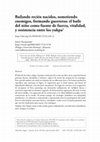 Research paper thumbnail of Bailando recién nacidos, sometiendo enemigos, formando guerreros: el baile del niño como fuente de fuerza, vitalidad, y resistencia entre los yukpa