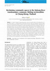 Research paper thumbnail of Reclaiming community spaces in the Mekong River transboundary commons: Shifting territorialities in Chiang Khong, Thailand