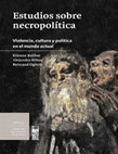 Research paper thumbnail of Estudios sobre necropolítica: Violencia, cultura y política en el mundo actual - Etienne Balibar,  Alejandro Bilbao, Bertrand Ogilvie