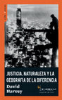 Research paper thumbnail of Justicia, naturaleza y la geografía de la diferencia - David Harvey