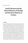 Research paper thumbnail of Reuven Kimelman, “Israel’s Election and the Moral Dilemma of Amalek and the Seven Nations of Canaan,” in Alon Goshen-Gottstein, ed., Judaism’s Challenge: Election, Divine Love, and Human Enmity (Boston: Academic Studies Press, 2020), 143-173