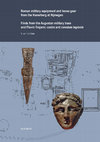 Research paper thumbnail of Roman military equipment and horse gear from the Hunerberg at Nijmegen. Finds from the Augustan military base and Flavio-Trajanic castra and canabae legionis