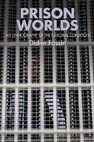 Research paper thumbnail of Prison Worlds An Ethnography of the Carceral Condition - Didier Fassin
