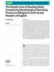 Research paper thumbnail of The Simple View of Reading Made Complex by Morphological Decoding Fluency in Bilingual Fourth-Grade Readers of English