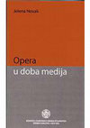 Research paper thumbnail of Opera u doba medija (Opera in the Age of Media)