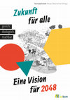 Research paper thumbnail of Zukunft für alle. Eine Vision für 2048: gerecht. ökologisch. machbar (mit Kai Kuhnhenn, Anne Pinnow, Nina Treu)