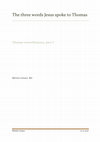 Research paper thumbnail of The three words Jesus spoke to Thomas