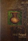 Research paper thumbnail of Balogh Csilla – P. Fischl Klára: Felgyő, Ürmös-tanya. A Móra Ferenc Múzeum Évkönyve: Monumenta Archeologica 1. (Szeged, 2010)