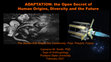 Research paper thumbnail of ADAPTATION: the Open Secret of Human Origins, Diversity and the Future
