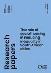 Research paper thumbnail of The role of social housing in reducing inequality in South African cities