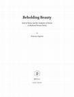 Research paper thumbnail of Beholding Beauty Saʿdi of Shiraz and the Aesthetics of Desire in Medieval Persian Poetry, Part 2: Through the Mirror of your Glances: The Sacred Aesthetics of Saʿdi’s Lyric Subject