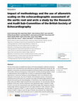 Research paper thumbnail of Impact of methodology and the use of allometric scaling on the echocardiographic assessment of the aortic root and arch: a study by the Research and Audit Sub-Committee of the British Society of Echocardiography