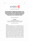 Research paper thumbnail of Territoriality in Intellectual Property Law: Examining the Tension between Securing Societal Goals and Treating Intellectual Property as an Investment Asset