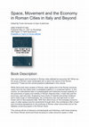 Research paper thumbnail of Space, Movement and the Economy in Roman Cities in Italy and Beyond