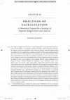 Research paper thumbnail of Practices of Sacralization. A Theoretical Proposal for a Sociology of (Popular) Religion from Latin America